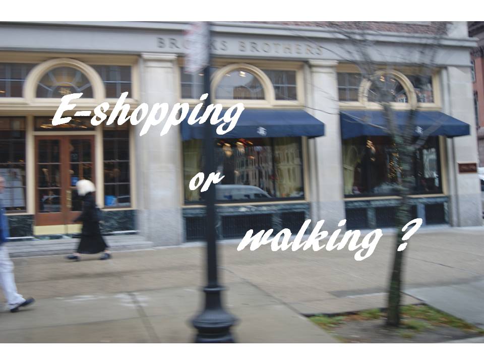 E-SHOPPING OR WALKING